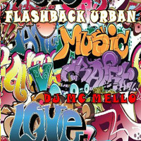 FLASHBACK URBAN MIX PT 1 by DJ MC MELLO