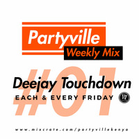Partyville Weekly Mix 01 - Deejay Touchdown by Deejay Touchdown
