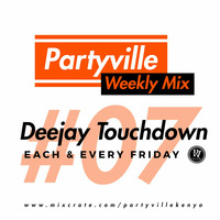 Partyville Weekly Mix 07 - Deejay Touchdown by Deejay Touchdown