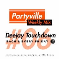 Partyville Weekly Mix 06 - Deejay Touchdown by Deejay Touchdown