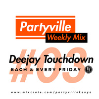 Partyville Weekly Mix 03 - Deejay Touchdown by Deejay Touchdown
