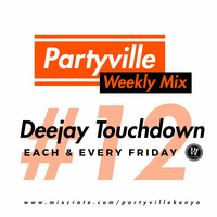 Partyville Weekly Mix 12 - Deejay Touchdown by Deejay Touchdown