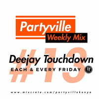 Partyville Weekly Mix 13 - Deejay Touchdown by Deejay Touchdown