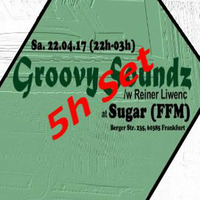 GroovySoundz /w Reiner Liwenc @ Sugarbar (FFM_22_04_17) - 5h_Set by Reiner Liwenc