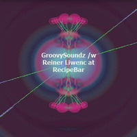 GroovySoundz w/ Reiner Liwenc @ RecipeBar (01.04.17) by Reiner Liwenc