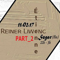 B2B - Reiner Liwenc &amp; Étienne @ Sugarbar (11_02_17 - PART 2) by Reiner Liwenc