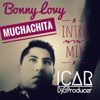 Bonny Lovy - Muchachita (iCar Intro Mix ) by icar