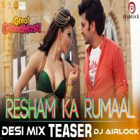 Resham ka Rumal (Great Grand Masti) Airlock Remix by DJ AIRLOCK - ASSAM