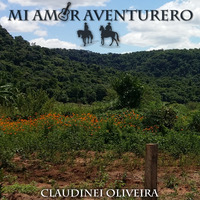 Mi Amor Aventurero by Claudinei Oliveira