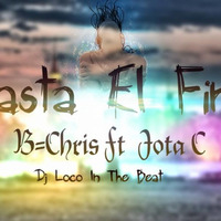 Hasta El Final - B' Chris Ft. JoTa C (Prod. By Dj Loco & JoTa C) by Nuqui Studios Music