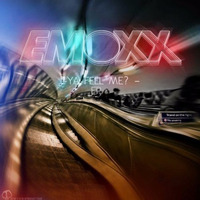 Emoxx - Ya Feel Me? by EMOXX