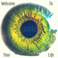 1. Welcome To Your Life by Juxta