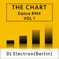 The Chart Dance RMX Vol 01 by Dj Electron (Berlin)