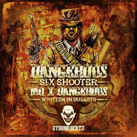 Dangerous - Six Shooter / MQ & Dangerous - Written in Bullets (OUT 27.03.17)