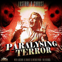 Lustral & Shrust - Paralysing Terror / The Attack (feat. Nether Void)