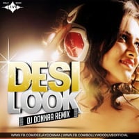 Desi Look (Ek Paheli Leela) - Dj Donnaa Remix by djdonnaa