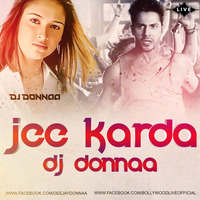 Jee Karda - Badlapur(Remix) - Dj Donna Remix by djdonnaa