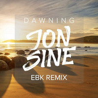 Jon Sine - Dawning  (EBK Remix) Free Download by EBK MAX