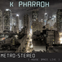 K Pharaoh's  Metro-Stereo Mix June 2013 by K. Pharaoh