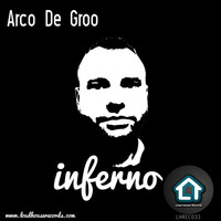 Arco De Groo - Inferno (Original Mix) by Loud House Records