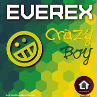 Everex - Crazy Boy (Original Mix) by Loud House Records