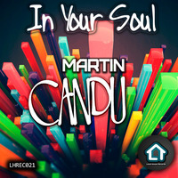 Martin Candu - In Your Soul (Original Mix) by Loud House Records