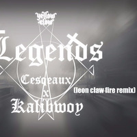 Yellow Claw & Cesqeaux  Ft. Kalibwoy - Legends(leon Claw Fire Remix ) by Leon Claw