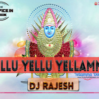 yellu yellu yellamma new song mix by dj rajesh N dj sai www.Djoffice.in by srikanth