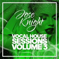 Vocal House Sessions Volume 3 (Promotional Use Only) by JoseKnightDJ