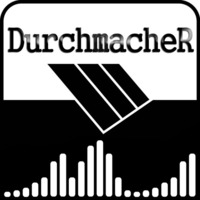 Durchmacher - Distorted by DuЯCΉMΛCΉΣЯ