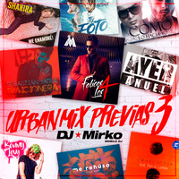 Urban Mix Previas 3 - Dj Mirko by Dj Mirko
