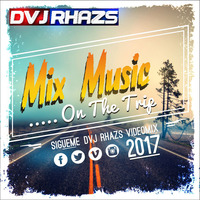 DVJ RHAZS - AUDIOMIX MUSIC ON THE TRIP by Dvj Rhazs Videomixes