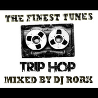 DJ Rork -  Trip Hop Mix, The Finest Tunes by DJ RORK (Hong Kong)