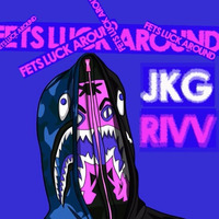 JKG & Rivv - Fet's Luck Around (Original Mix) by Rivv
