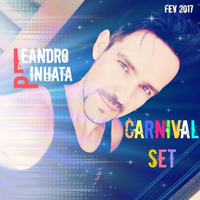 DJ Leandro Pinhata - Carnival Set - February 2017 (Free Download) by DJ Leandro Pinhata