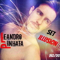 DJ Leandro Pinhata - Set Illusion - Tribal House 2017 (Free Download) by DJ Leandro Pinhata