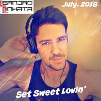 DJ Leandro Pinhata - Set Sweet Lovin' - July 2016 (Free Download) by DJ Leandro Pinhata