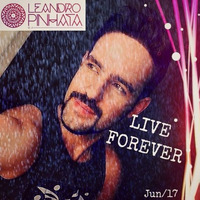 Set Live Forever - DJ Leandro Pinhata - June 2017 (Tribal House) by DJ Leandro Pinhata