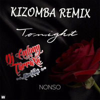 Tonight (Nonso Amadi) Kizomba Remix By Dj Antony TarraXa by DJ Antony TarraXa
