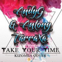Andy G Feat Dj Antony TarraXa - Take Your Time Remix by DJ Antony TarraXa