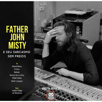 Escuta Essa 23 - Father John Misty e seu Sarcasmo Sem Freios by Escuta Essa Review