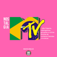 Escuta Essa 32 Nostalgia MTV by Escuta Essa Review