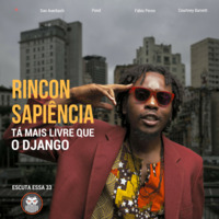 Escuta Essa 33 - Rincon Sapiência Tá Mais Livre Que o Django by Escuta Essa Review