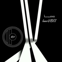 InnerVIBES #31 Mixed By InnersoulCHILD  by InnerVIBES