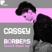 Cassey - Borders (Sonic X MashUp) by Cassey Doreen