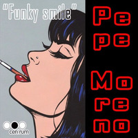 Pepe Moreno - Funky Smile - CENTRUM by Pepe Moreno