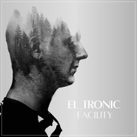 EL_TRONIC - FACILITY by Gunstarsoundz