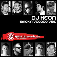 DJ KEON - SMOKIN VOODOO VIBE by Gunstarsoundz