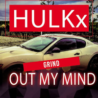 Grind Out My Mind by HULKx