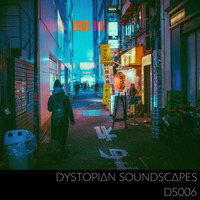 DS006 by Dystopian Soundscapes